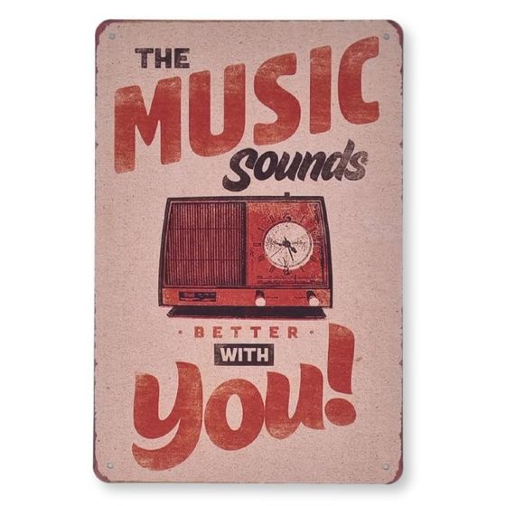 Music sounds better with you skilt. Flot retro blikskilt om musik.