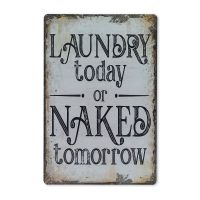 Laundry today or naked tomorrow skilt. Flot blikskilt til hjemmet