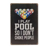 I play pool so I don't choke people skilt. Flot blikskilt til hjemmet