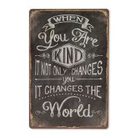 When you are kind skilt. Flot blikskilt til hjemmet