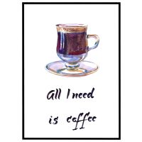 All I need is coffee billede - Flot print til boligen
