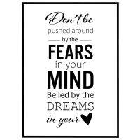 Don't be pushed around by fears billede - Flot print til boligen