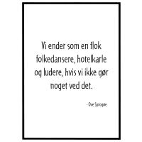 Vi ender som en flok folkedansere - Ove Sprogøe billede - Flot print til boligen