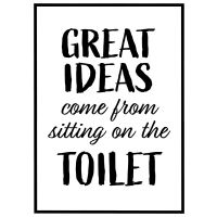 Great ideas come from sitting on the toilet billede - Flot print til boligen