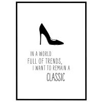 In a world full of trends remain a classic billede - Flot print til boligen