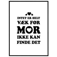 Intet er helt væk før mor ikke kan finde det billede - Flot print til boligen