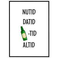 Nutid - Datid - Øltid - Altid billede - Flot print til boligen