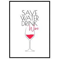Save water - drink wine billede - Flot print til boligen