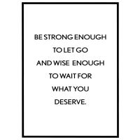 Be strong enough to let go billede - Flot print til boligen