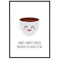 Words cannot espresso billede - Flot print til boligen
