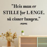 Hvis man er stille for længe visner tungen wall sticker. Flot vægklistermærke til hjemmet.