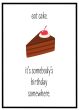 Eat cake - it's somebodys birthday billede - Flot print til boligen
