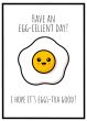 Have an Egg-cellent Day billede - Flot print til boligen