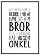Elsket som bror - elsket som onkel billede - Flot print til boligen