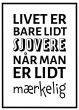 Livet er lidt sjovere når man er mærkelig billede - Flot print til boligen