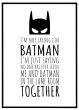 I'm not saying I'm Batman billede - Flot print til boligen