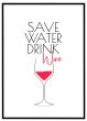 Save water - drink wine billede - Flot print til boligen