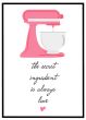 The secret ingredient is always Love billede - Flot print til boligen