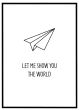 Let me show you the world billede - Flot print til boligen