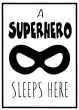 A Superhero sleeps here billede - Flot print til boligen