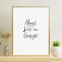 Always kiss me goodnight billede - Flot print til boligen