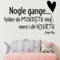 Nogle gange fylder de mindste ting mest wall sticker. Flot vægklistermærke til hjemmet.