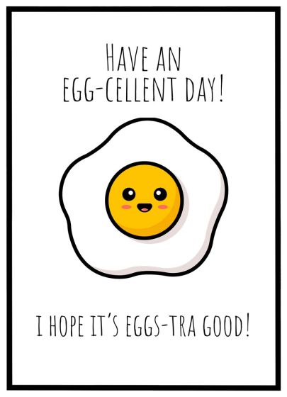 Have an Egg-cellent Day billede - Flot print til boligen