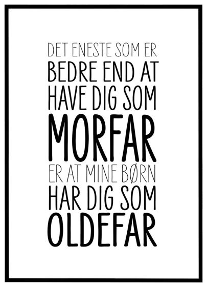 Elsket som morfar - elsket som oldefar billede - Flot print til boligen