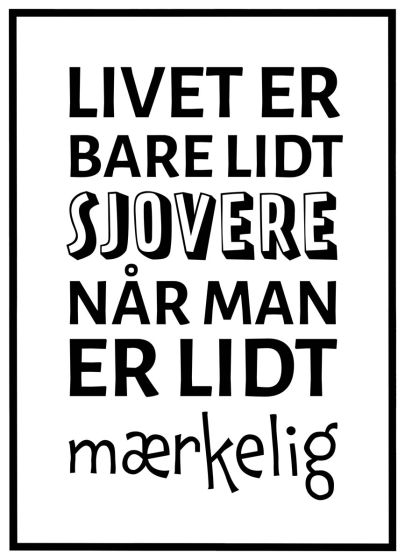 Livet er lidt sjovere når man er mærkelig billede - Flot print til boligen
