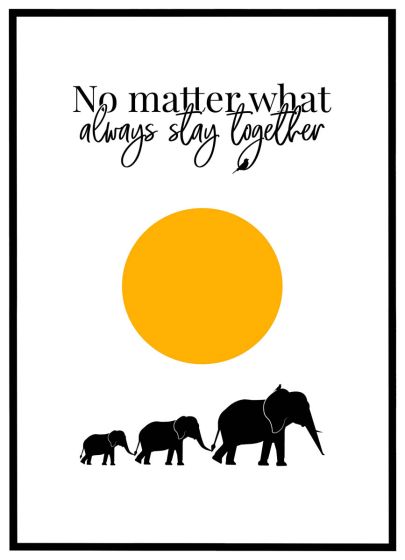 No matter what always stay together billede - Flot print til boligen