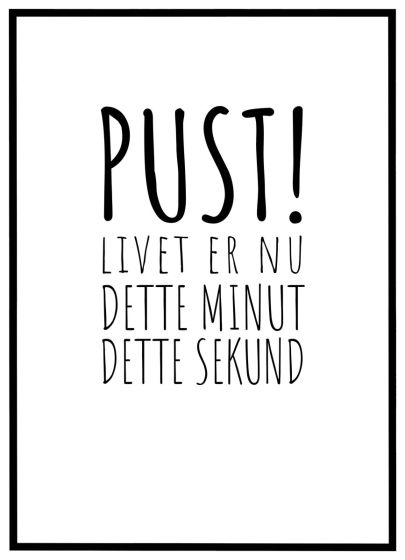 Pust! Livet er nu - dette minut