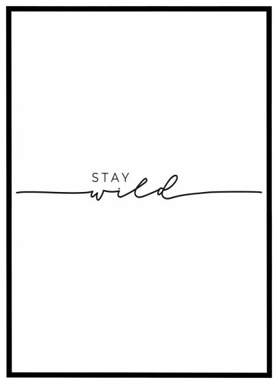 Stay wild billede - Flot print til boligen