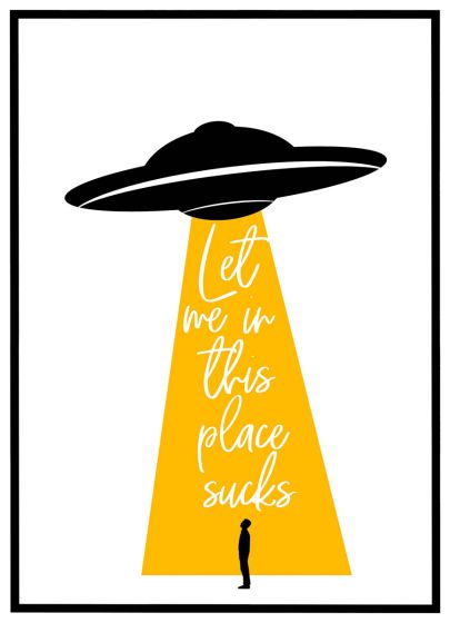Let me in - this place sucks billede - Flot print til boligen
