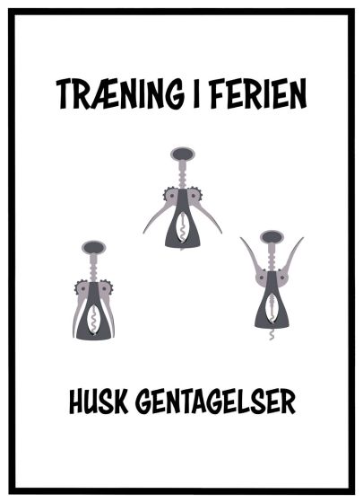 Træning i ferien - husk gentagelser billede - Flot print til boligen
