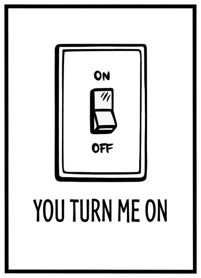 You turn me on billede - Flot print til boligen
